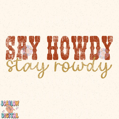 Say Howdy Stay Rowdy PNG Digital Design