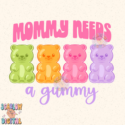 Mommy Needs a Gummy PNG Digital Design Download, funny mama png, snarky mama png, edgy mama designs, teddy bear png, colorful mama designs