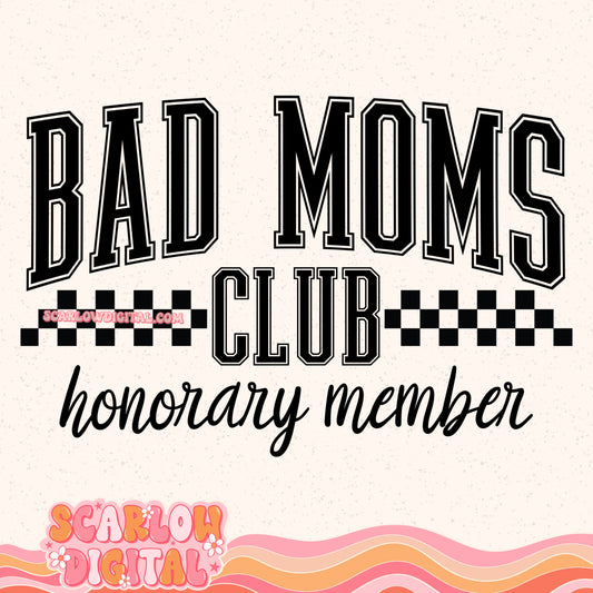 Bad Moms Club Honorary Member PNG Digital Design