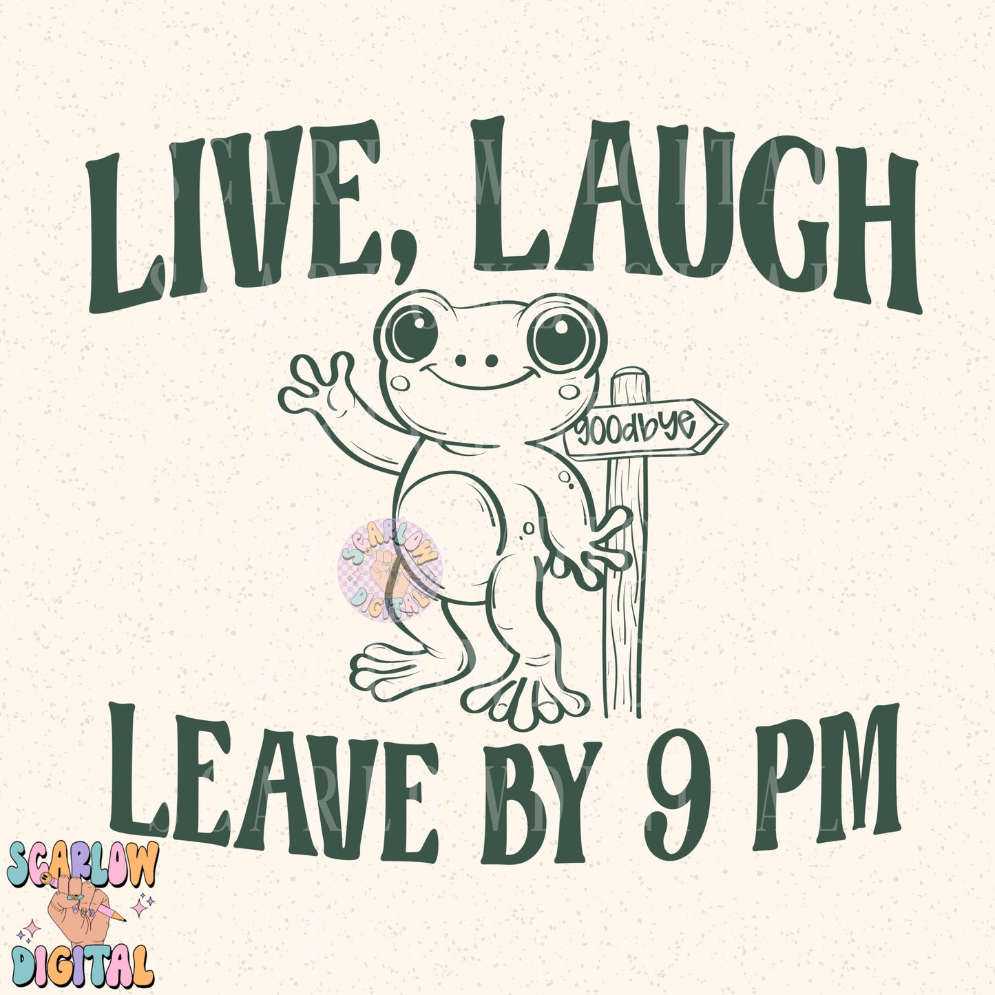 Live Laugh Leave By 9 PM PNG Digital Design