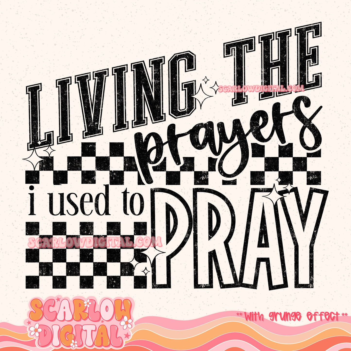 Living the Prayers I Used to Pray PNG Digital Design