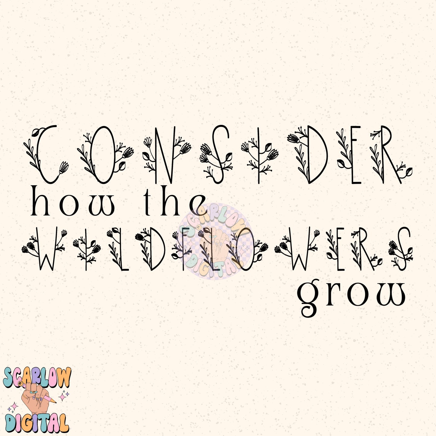 Consider How the Wildflowers Grow PNG Digital Design