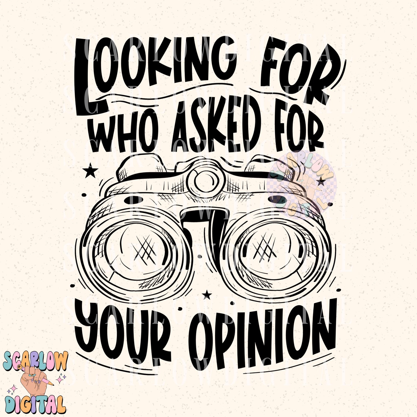 Looking For Who Asked For Your Opinion PNG Digital Design