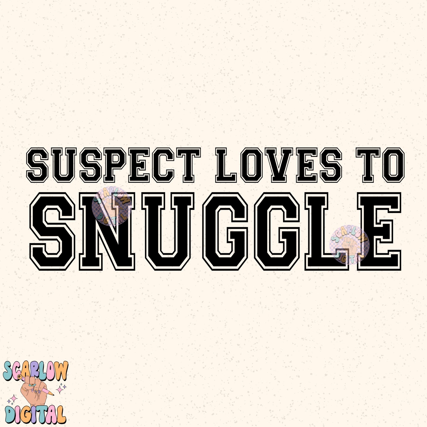 Suspect Loves to Snuggle PNG Digital Design