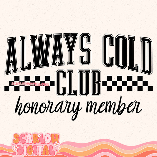 Always Cold Club Honorary Member PNG Digital Design