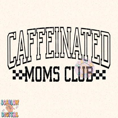 Caffeinated Moms Club PNG Digital Design