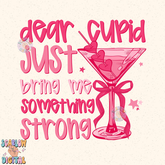 Dear Cupid Just Bring Me Something Strong PNG Digital Design