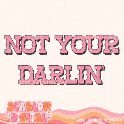 Not Your Darlin' PNG Digital Design