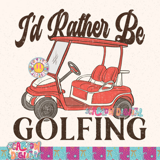 Id' Rather Be Golfing PNG Digital Design