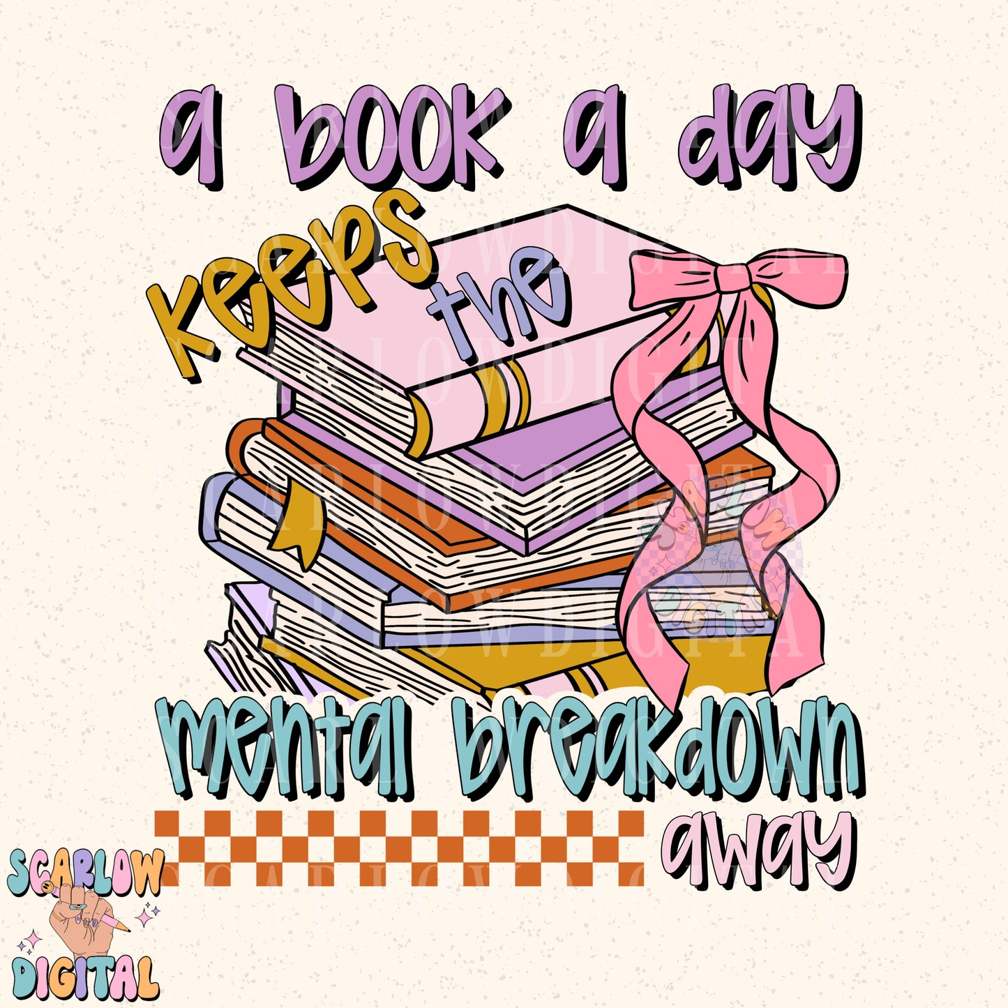 A Book a Day Keeps the Mental Breakdown Away PNG Digital Design