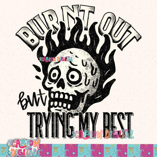 Burnt Out But Trying My Best PNG Digital Design