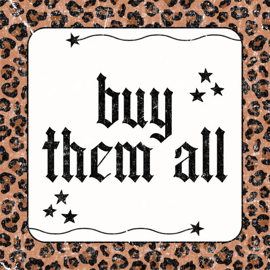 BUY THEM ALL