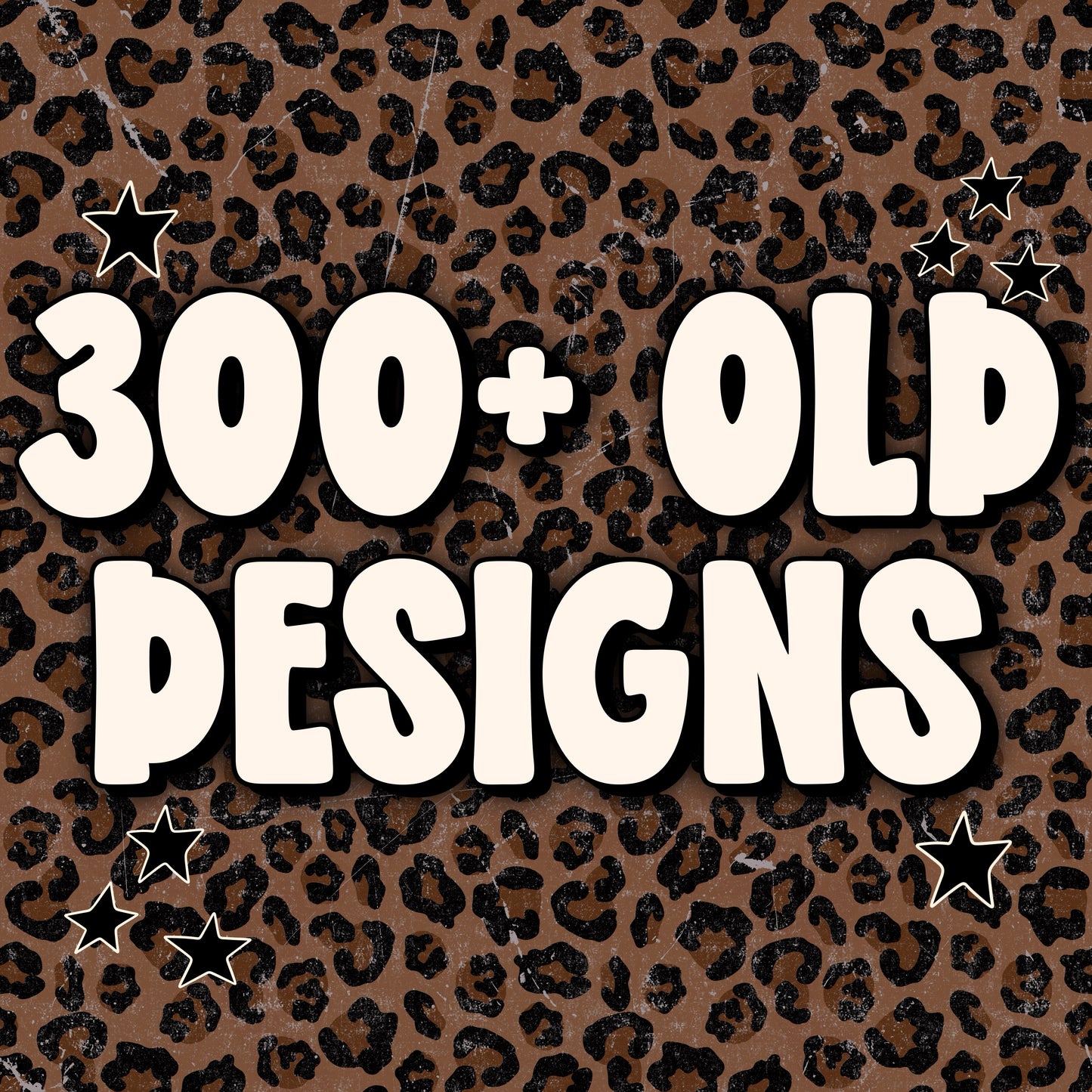 300+ Old Designs - TODAY ONLY!