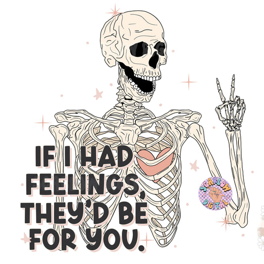 If I Had Feelings They'd Be For You PNG-Valentines Day Sublimation Digital Design Download-funny vday png, skeleton png, sucker png design