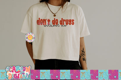 Don't Do Drugs Without Me PNG Digital Design