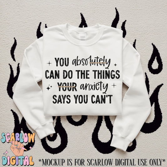 You Absolutely Can Do The Things Your Anxiety Says You Can't PNG Digital Design