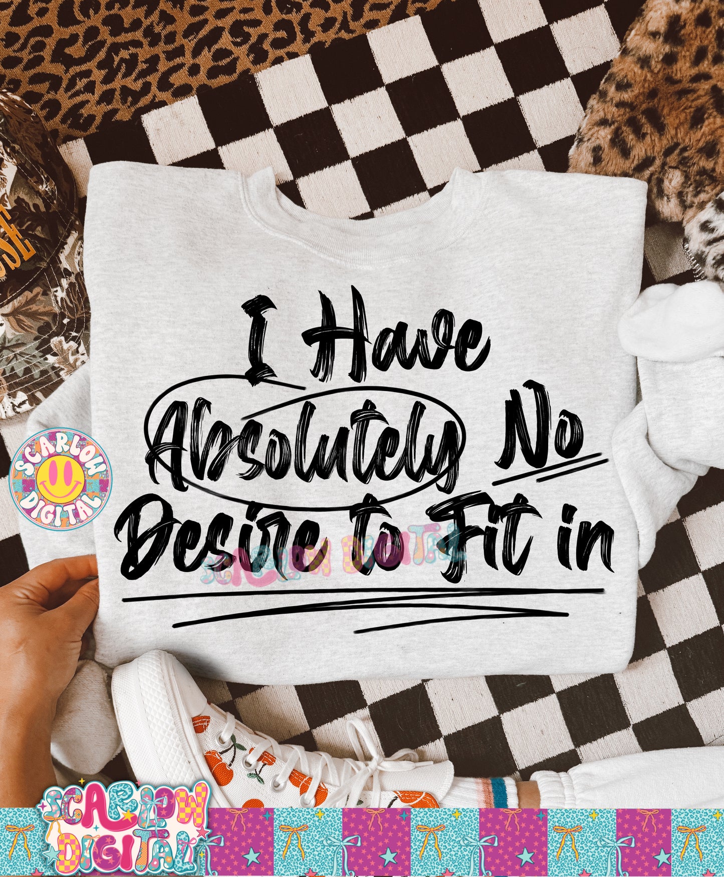 I Have Absolutely No Desire to Fit in PNG Digital Design