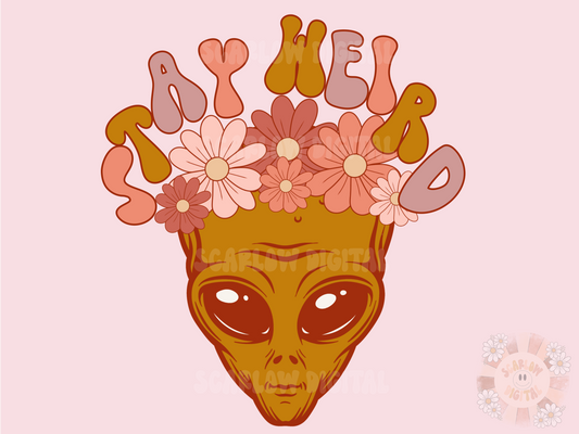 Stay Weird PNG-Alien Sublimation Digital Design Download-floral png design, space png, ufo png, trippy png, retro alien png, funny shirt png