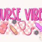 Nurse Vibes PNG Sublimation Digital Design Download-nurse sublimation designs, nurse sublimation png, nursing png, nurse floral png designs