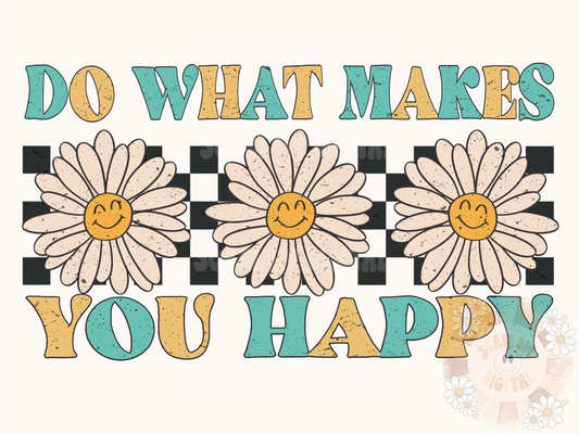 Do What Makes You Happy PNG-Happiness Sublimation Digital Design Download-hippie png, groovy png, trendy png design, happy flower png design