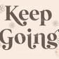 Keep Going SVG Digital Design Download, inspirational svg, motivational svg, small business svg, flowers svg, floral svg, phrase saying svg