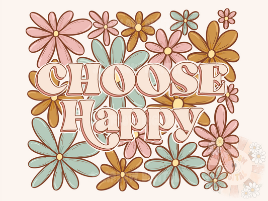 Choose Happy PNG-Flowers Sublimation Digital Design Download-floral png, inspirational png, motivational png, summer png, spring png design