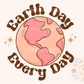 Earth Day Every Day PNG Sublimation Digital Design Download, planet earth png, earth day png, retro earth png, green png, hippie png design