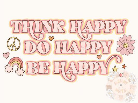 Think Happy Do Happy Be Happy PNG-Good Vibes Sublimation Digital Design Download-happiness png, trendy png, rainbow png, inspirational png
