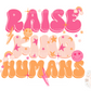 Raise Kind Humans PNG-Retro Sublimation Digital Design Download-mama png, png for moms, motivational png, preppy png, positive vibes png