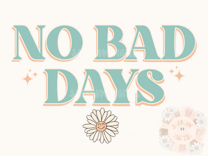 No Bad Days PNG-Flower Sublimation Digital Design Download-happy png, inspirational png, motivational png, floral png, positive png design
