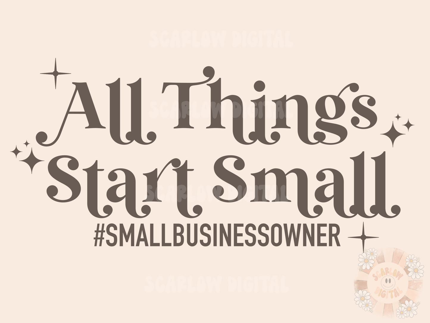 All Things Start Small SVG Digital Design Download, small business owner svg, inspirational svg, motivational svg, entrepreneur svg design