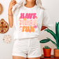 Have More Fun PNG-Retro Sublimation Digital Design Download-girly png, motivational png, positivity png, happiness png, summer vibes png