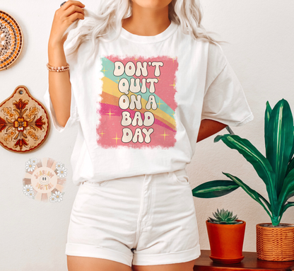 Don't Quit on a Bad Day PNG-Retro Sublimation Digital Design Download-rainbow png, small business owner png, motivational png, happy png