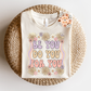 Be You Do You For You PNG-Floral Sublimation Digital Design Download-inspirational png, flowers png, spring png, summer png, motivation png