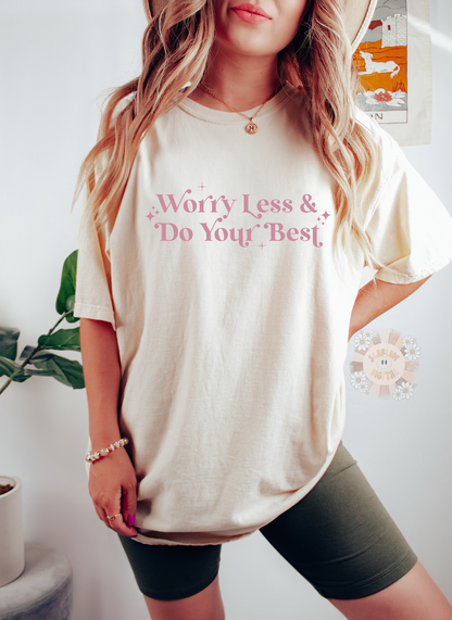 Worry Less and Do Your Best SVG Digital Design Download-inspirational svg, motivational svg, positivity svg, kindness svg, self love svg