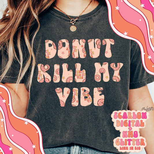 WEBSITE-EXCLUSIVE- Scarlow Digital + NMO Glitters Collab SVG - Donut Kill My Vibe SVG
