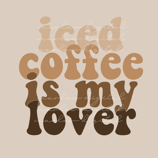 Iced Coffee is My Lover PNG Sublimation Design Download, Coffee Valentine's Day PNG, Iced Coffee Sublimation, Dunkin PNG Design, Starbucks