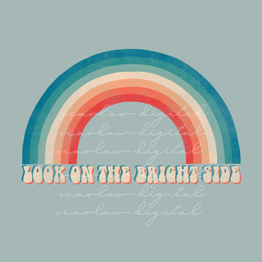 Look on the Bright Side PNG Sublimation Design Download, retro rainbow png for sublimation, boho rainbow PNG design, positive design PNG