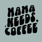 Mama Needs Coffee SVG Cricut cut file design download, Cricut SVG designs for moms, png designs for mamas, coffee mama SVG, iced coffee svg