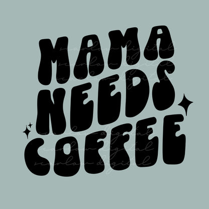 Mama Needs Coffee SVG Cricut cut file design download, Cricut SVG desi ...