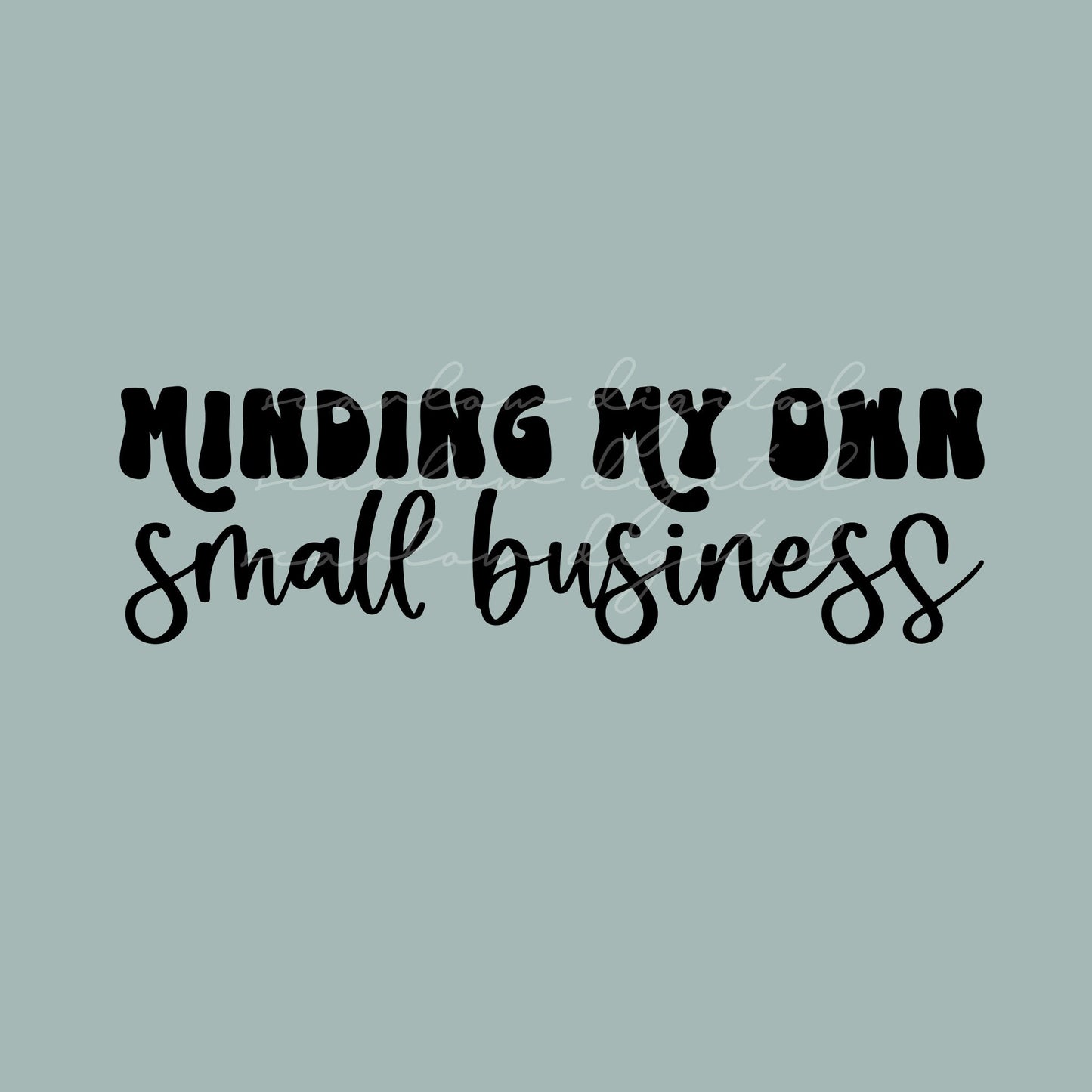Minding My Own Small Business SVG design download for Cricut and silhouette machines, small-business owner SVG design, SVG designs for women