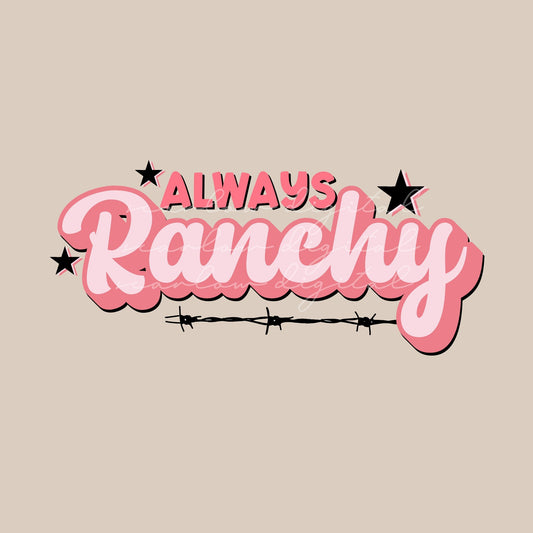 Always Ranchy PNG Sublimation Design Download, rodeo png for girls, cowgirl png, png for little girls, png for cowgirls, cowboy png