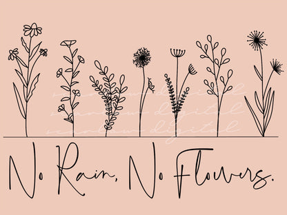 No Rain No Flowers Minimalist PNG sublimation design download, boho floral png, boho sublimation, flowers png, spring png, png for girls