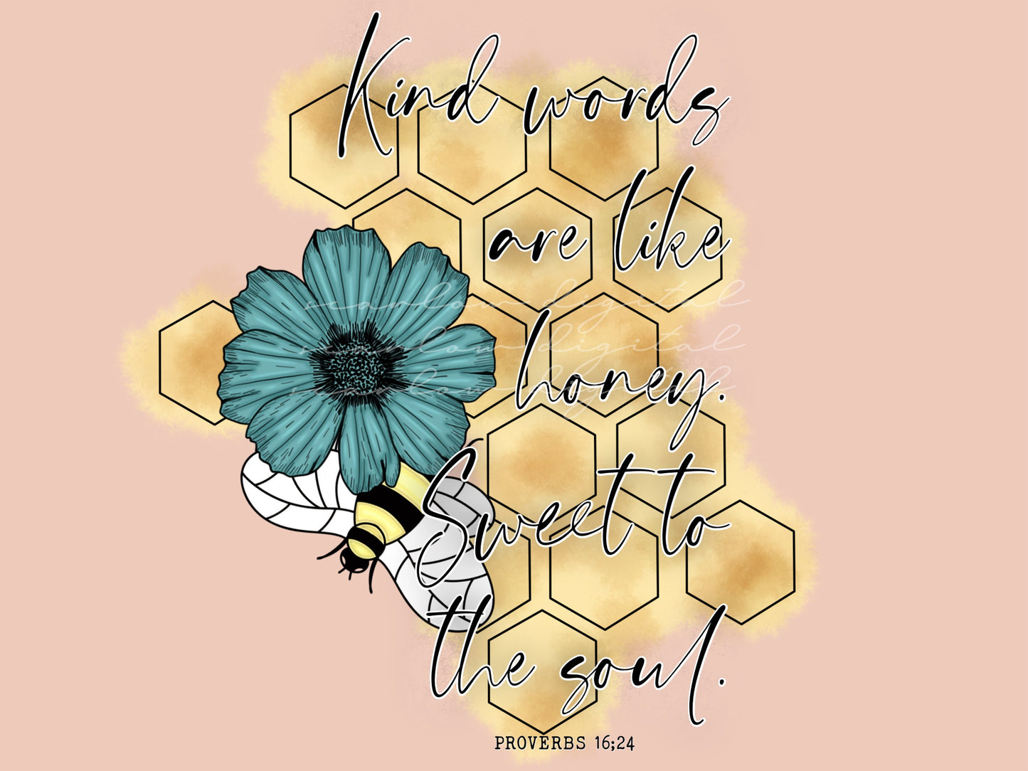 Kind Words Are Like Honey Proverbs PNG sublimation Design Download, Christian png, honey bee png, summer png, bible verse png, scripture png