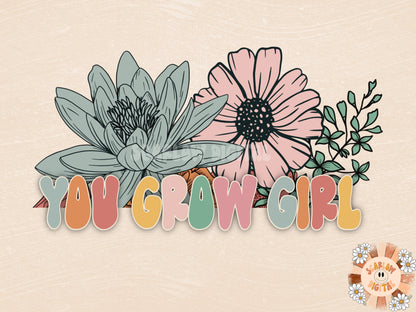 You Grow Girl Floral Little Girl PNG sublimation design download, floral png, summer png, little girl png, watercolor png, bouquet png