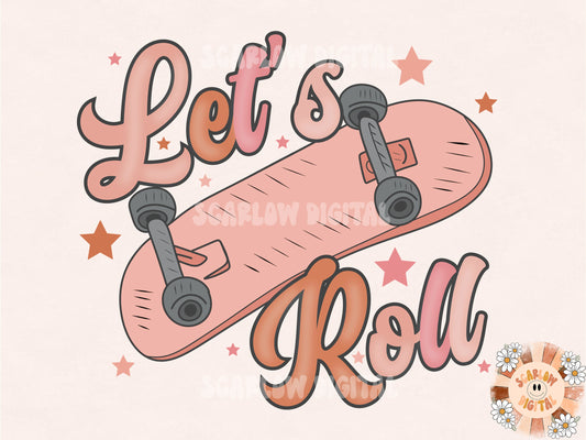 Lets Roll PNG-Skater Girl Sublimation Digital Design Download-skateboard png, little girl png, girl sublimation, retro girl png, boho png