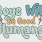 Boys Will Be Good Humans PNG-Retro Sublimation Digital Design Download-little boy png, png for boys, retro png, inspirational png designs