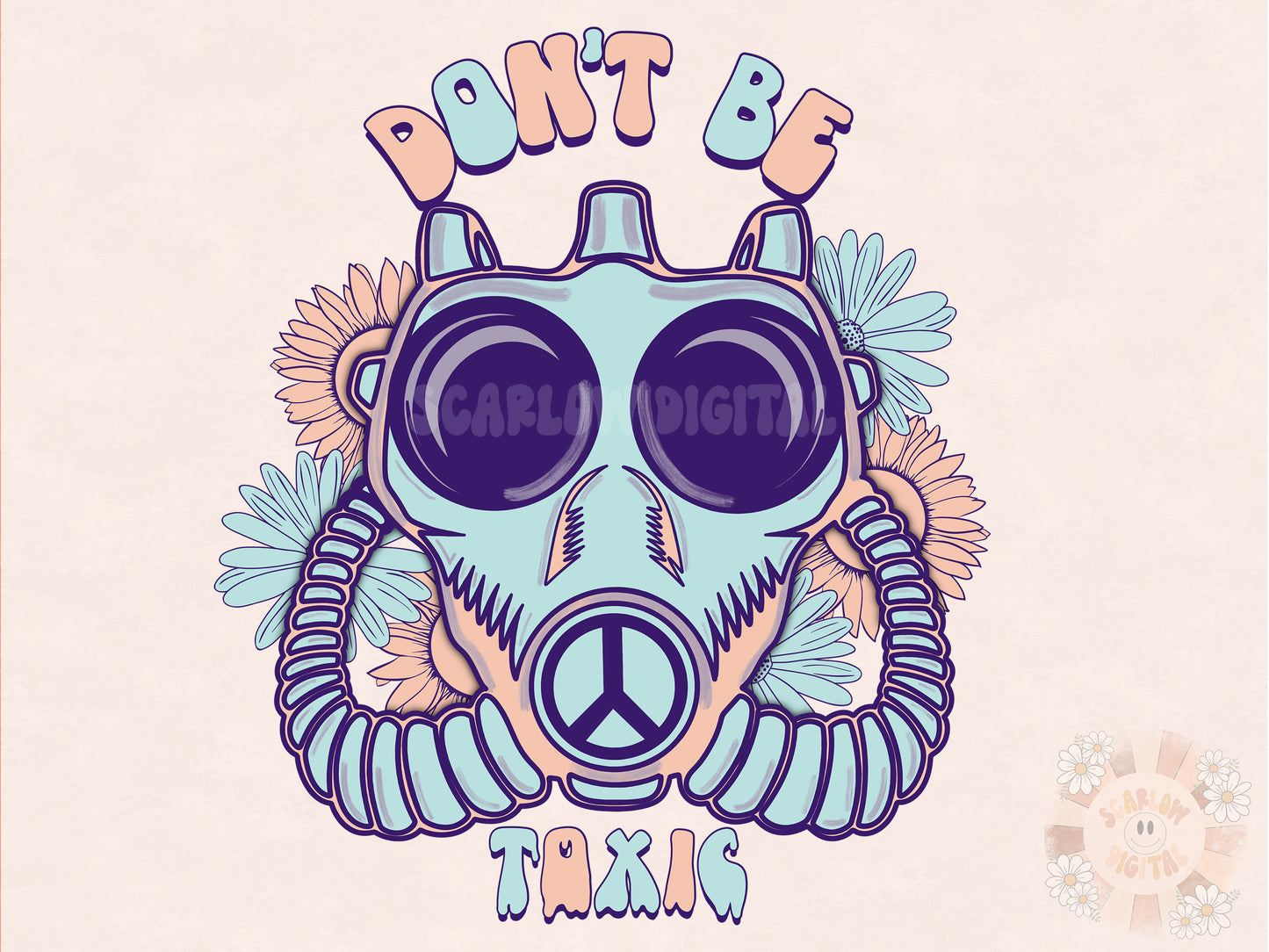 Dont Be Toxic PNG-Floral Sublimation Digital Design Download-gas mask png, retro png, vintage png, funny tshirt designs, png for women