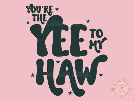 Youre the Yee to My Haw SVG-Valentines Day Cut File Digital Design Download- Cricut cut file SVG, girly SVG design, western tshirt svg