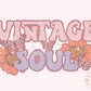 Vintage Soul PNG-Sublimation Digital Design Download- retro tshirt design, floral png, butterfly png, boho png, hippie png, grunge effect